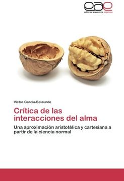 portada Crítica de las interacciones del alma: Una aproximación aristotélica y cartesiana a partir de la ciencia normal
