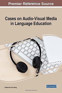 portada Cases on Audio-Visual Media in Language Education (Advances in Educational Technologies and Instructional Design)