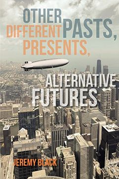 portada Other Pasts, Different Presents, Alternative Futures (in English)