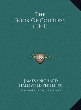 portada the book of courtesy (1841) the book of courtesy (1841) (en Inglés)