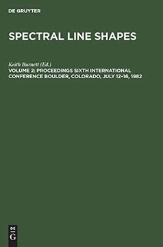portada Proceedings Sixth International Conference Boulder, Colorado, July 12-16, 1982 (Spectral Line Shapes) (v. 2) (in English)