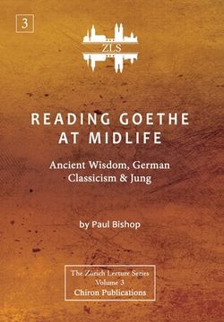 portada Reading Goethe at Midlife: Ancient Wisdom, German Classicism, and Jung [ZLS Edition] (in English)