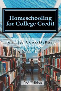 portada Homeschooling for College Credit: A Parent's Guide to Resourceful High School Planning (en Inglés)