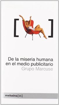 portada De la Miseria Humana en el Medio Publicitario: Como el Mundo se m Uere por Nuestro Modo de Vida (2ª Ed. ) (in Spanish)