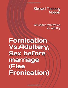 portada Fornication Vs. Adultery, sex Before Marriage (Flee Fronication): All About Fornication vs. Adultry (in English)