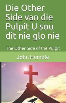 portada Die Other Side van die Pulpit U sou dit nie glo nie: The Other Side of the Pulpit (en Africanos)