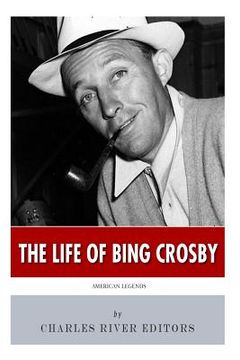 portada American Legends: The Life of Bing Crosby (en Inglés)