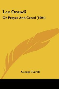 portada lex orandi: or prayer and creed (1904) (en Inglés)