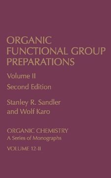 portada Organic Functional Group Preparations: Organic Chemistry a Series of Monographs (Organic Chemistry Series) (in English)