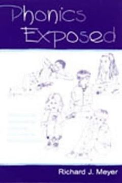 portada Phonics Exposed: Understanding and Resisting Systematic Direct Intense Phonics Instruction