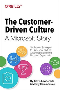 portada The Customer-Driven Culture: A Microsoft Story: Six Proven Strategies to Hack Your Culture and Develop a Learning-Focused Organization 