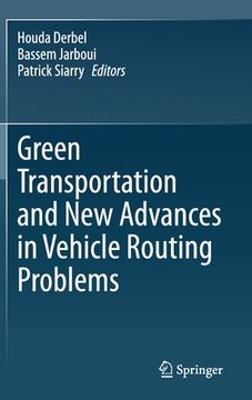 portada Green Transportation and New Advances in Vehicle Routing Problems (en Inglés)