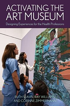 portada Activating the art Museum: Designing Experiences for the Health Professions (American Alliance of Museums) (in English)