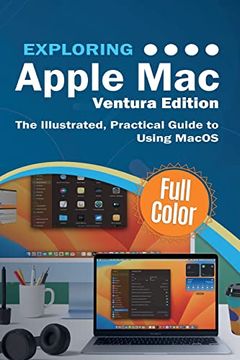 portada Exploring Apple mac - Ventura Edition: The Illustrated, Practical Guide to Using Macos (Exploring Tech) (en Inglés)
