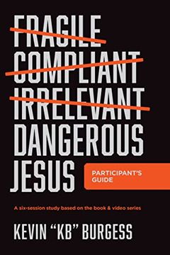 portada Dangerous Jesus Participant's Guide: A Six-Session Study Based on the Book and Video Series (en Inglés)