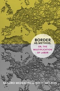 portada Border as Method, or, the Multiplication of Labor (a Social Text Book) (en Inglés)