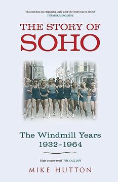 portada The Story of Soho: The Windmill Years 1932-1964 (en Inglés)