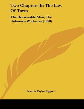 portada two chapters in the law of torts: the reasonable man, the unknown workman (1898) (in English)