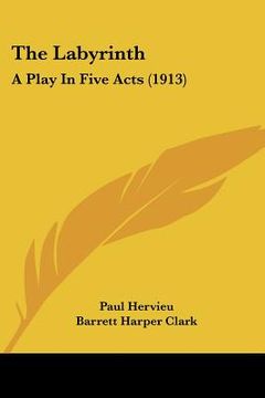portada the labyrinth: a play in five acts (1913) (en Inglés)