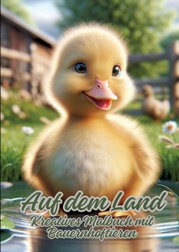 portada Auf dem Land: Kreatives Malbuch mit Bauernhoftieren (en Alemán)