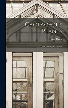 portada Cactaceous Plants: Their History and Culture