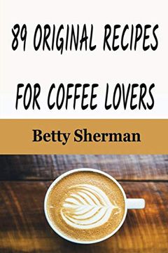 portada 89 Original Recipes for Coffee Lovers (in English)