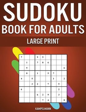 portada Sudoku Book for Adults Large Print: 250 Easy, Medium, Hard and Very Hard Sudokus for Adults with Solutions - Large Print (en Inglés)