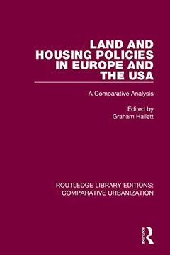 portada Land and Housing Policies in Europe and the Usa: A Comparative Analysis (Routledge Library Editions: Comparative Urbanization) (en Inglés)