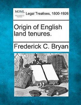 portada origin of english land tenures. (en Inglés)
