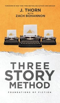 portada Three Story Method: Foundations of Fiction (en Inglés)