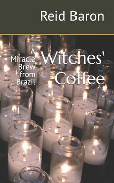 portada Witches' Coffee: A Miracle Brew from Brazil (in English)