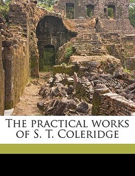 portada the practical works of s. t. coleridge (in English)