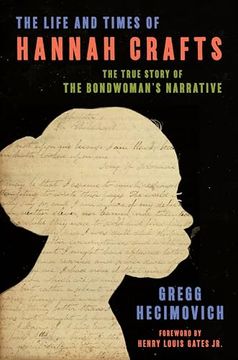 portada The Life and Times of Hannah Crafts: The True Story of the Bondwoman's Narrative