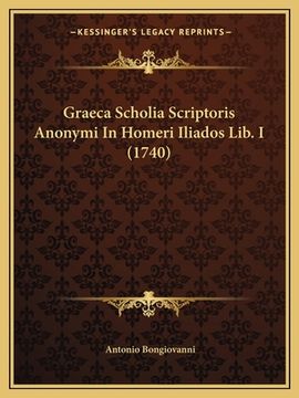 portada Graeca Scholia Scriptoris Anonymi in Homeri Iliados Lib. I (1740)