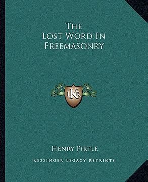 portada the lost word in freemasonry (en Inglés)