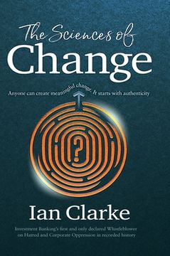 portada The Sciences of Change: Anyone can create meaningful change. It starts with authenticity (in English)