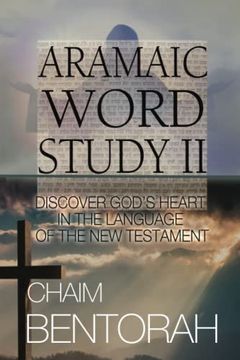 portada Aramaic Word Study ii: Discover God's Heart in the Language of the new Testament (en Inglés)
