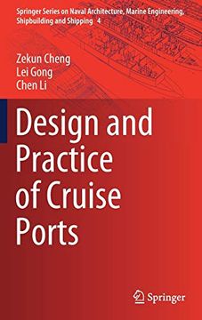 portada Design and Practice of Cruise Ports (Springer Series on Naval Architecture, Marine Engineering, Shipbuilding and Shipping (4)) [Hardcover ] (en Inglés)