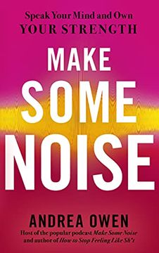 portada Make Some Noise: Speak Your Mind and own Your Strength (en Inglés)