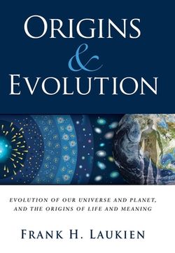 portada Origins & Evolution: Evolution of Our Universe and Planet, and the Origins of Life and Meaning