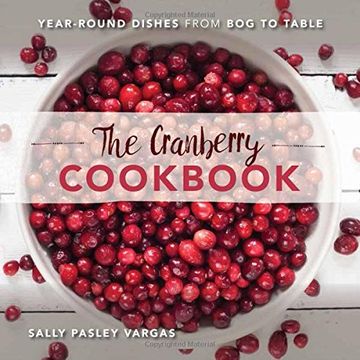 portada The Cranberry Cookbook: Year-Round Dishes From bog to Table