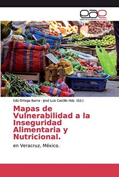 portada Mapas de Vulnerabilidad a la Inseguridad Alimentaria y Nutricional.  En Veracruz, México.
