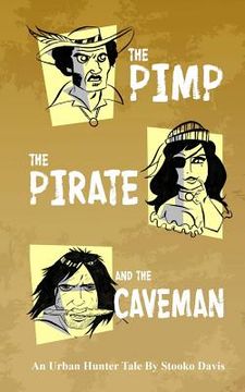 portada The Pimp, The Pirate, and The Caveman (in English)