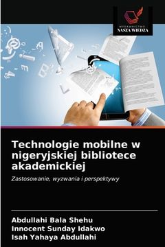 portada Technologie mobilne w nigeryjskiej bibliotece akademickiej (in Polaco)