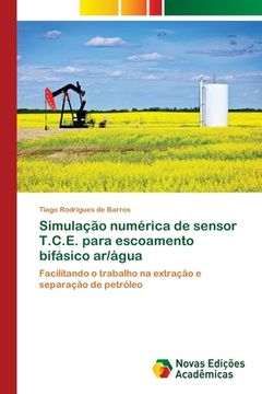 portada Simulação Numérica de Sensor T. C. E. Para Escoamento Bifásico ar (en Portugués)
