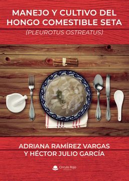 portada Manejo y Cultivo del Hongo Comestible Seta: (Pleurotus Ostreatus) (in Spanish)