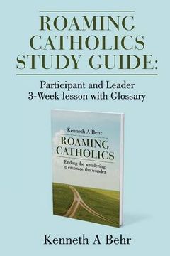 portada Roaming Catholics Study Guide: Participant and Leader 3-Week lesson with Glossary