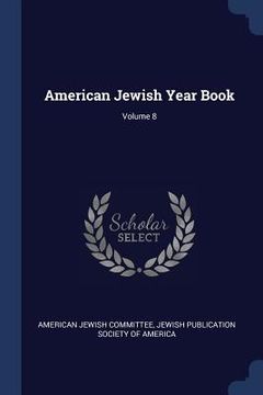 portada American Jewish Year Book; Volume 8 (en Inglés)