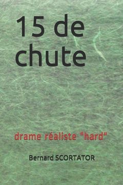 portada 15 de chute: drame réaliste "hard" (in French)