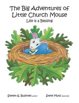 portada The Big Adventures of Little Church Mouse: Life is a Blessing (en Inglés)